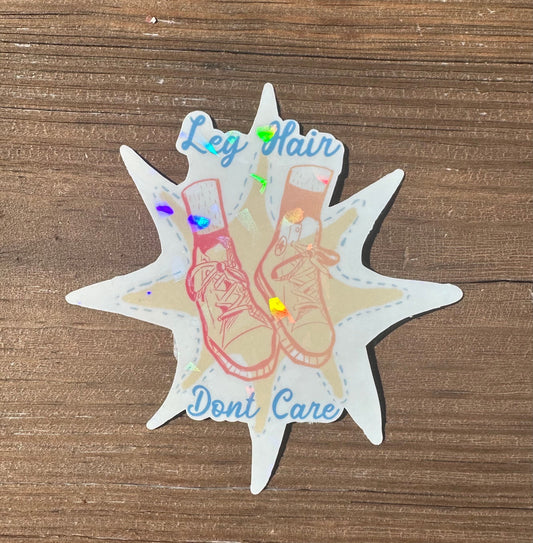 Leg Hair Don’t Care Holographic Sticker